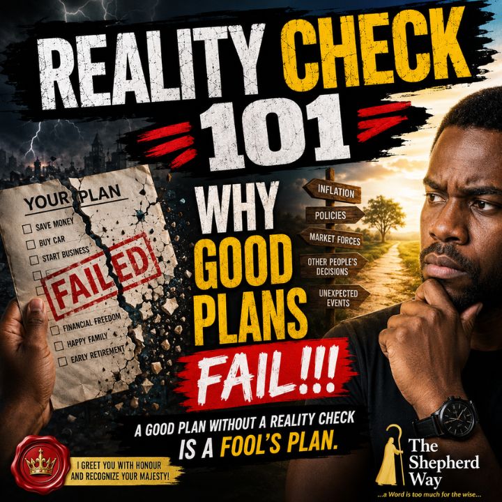 reality check 101 WHY GOOD PLANS FAIL!!!